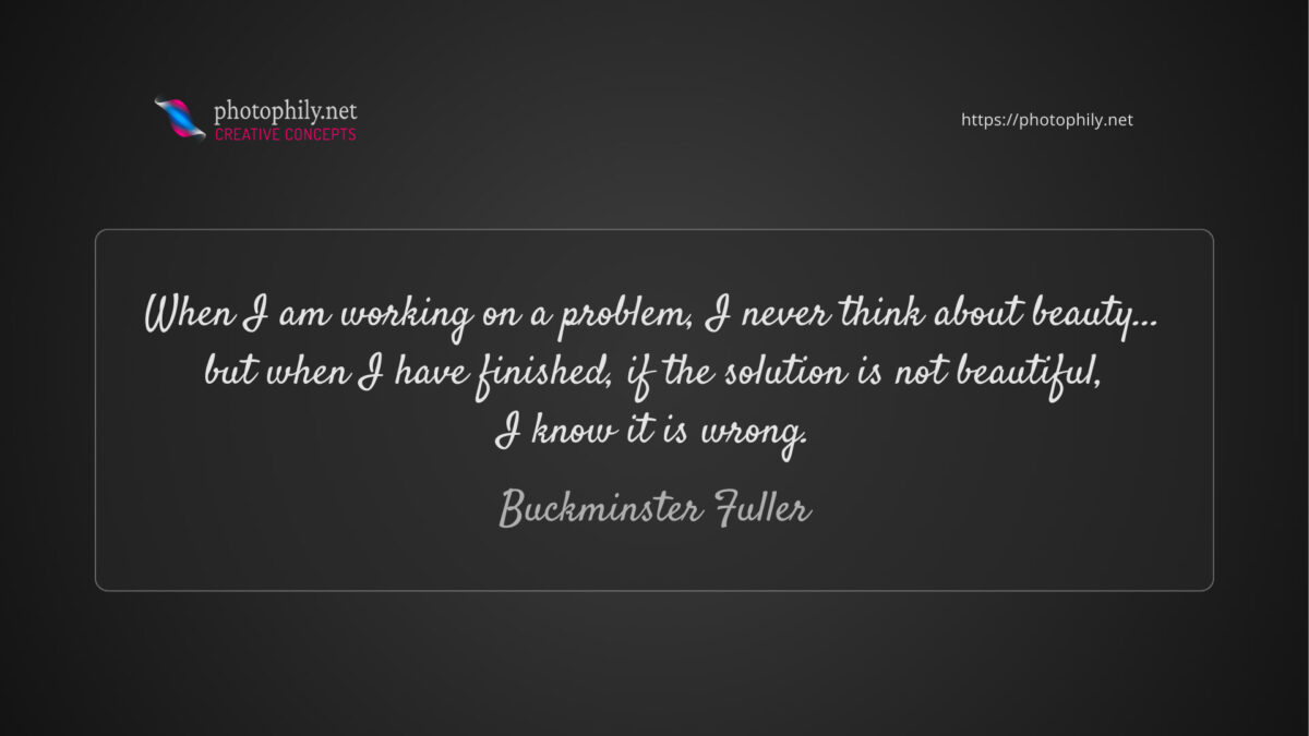 In the end, it has to be beautiful